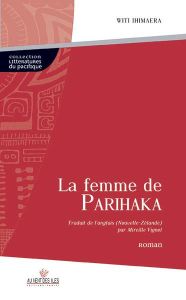 La femme de Parihaka - Ihimaera Witi - Vignol Mireille