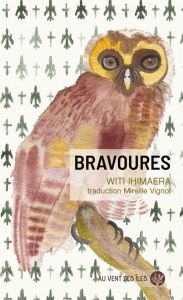 Bravoures - Ihimaera Witi - Vignol Mireille