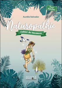 Naturopathie. Edition 2023 - Salvador Aurélie - Gras Stéphanie - Bonsignori Jul