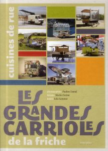 Les grandes carrioles cuisines de rue - Sammut Julia- Desbat Martin