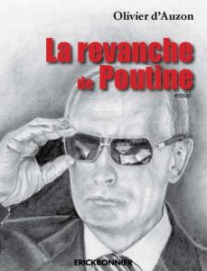 La revanche de Poutine - Auzon Olivier d'