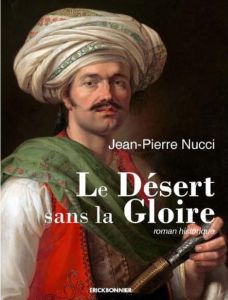 Le Désert sans la Gloire - Nucci Jean-Pierre