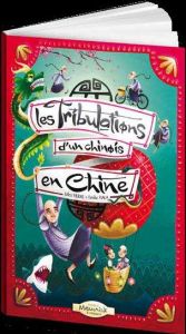 Les tribulations d'un Chinois en Chine - Verne Jules - Fiala Emilie - Kérillis Hélène