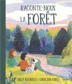 Raconte-nous la forêt - Nicholls Sally - Rabei Carolina