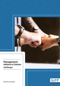 Management : adhésion et cohésion - Berger Joël