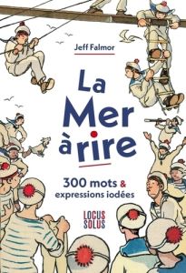 La mer à rire. 300 mots et expressions iodées - Falmor Jeff - Gino L.