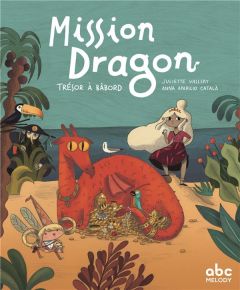 Mission Dragon. Trésor à bâbord - Vallery Juliette - Aparicio Català Anna