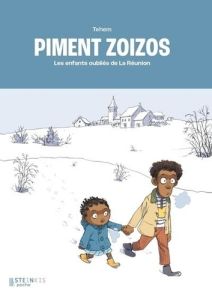 Piments zoizos. Les enfants oubliés de La Réunion - Edition de poche - Tehem