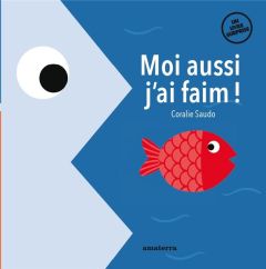 Moi aussi j'ai faim ! - Saudo Coralie