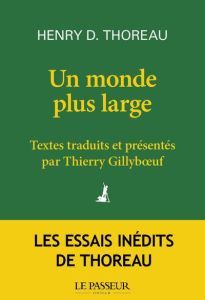 Un monde plus large - Thoreau Henry-David - Gillyboeuf Thierry