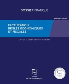 Facturation. Règles économiques et fiscales - Clément Christine - Petrignet Nathalie