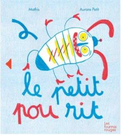 Le petit pou rit - Mathis Jean-Marc - Petit Aurore