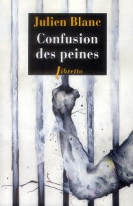 Confusion des peines. Seule, la vie, ... - Blanc Julien