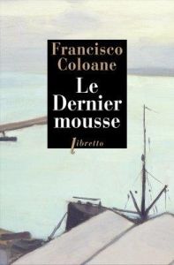 Le Dernier Mousse - Coloane Francisco - Gaudry François - Khérad Emman