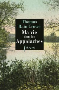 Ma vie dans les Appalaches - Rain Crowe Thomas - Breyne Mathias de