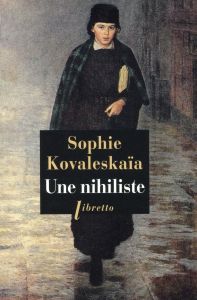 Une nihiliste - Kovalevskaïa Sophie - Niqueux Michel