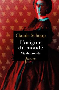 L'origine du monde. Vie du modèle - Schopp Claude - Aubenas Sylvie