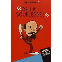 De la souplesse ! Entretien avec Lénine - Ruffin François - Denis Juliette