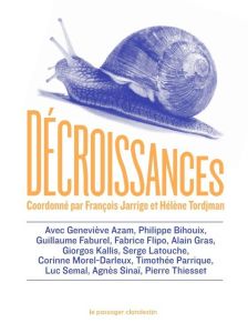 Décroissances. Regards croisés sur les urgences du temps - Jarrige François - Tordjman Hélène - Azam Genevièv