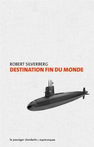 Destination fin du monde - Silverberg Robert