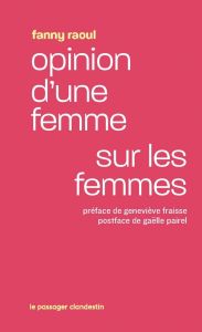 Opinion d'une femme sur les femmes - Raoul Fanny - Fraisse Geneviève - Pairel Gaëlle