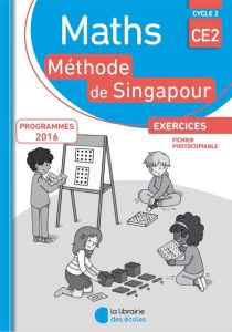 Maths CE2 Méthode de Singapour. Exercices, fichier photocopiable, Edition 2018 - Neagoy Monica - Bourhis-Lainé Françoise - Giauffre