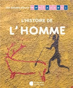 L'Histoire de L'homme - Esclaibes Sylvie d' - Ristroph Sibylle - Esclaibes