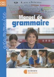 Manuel de grammaire CM1-CM2. Edition 2023 - Münzer Annie - Barrage Fawzia - Riocreux Ingrid -