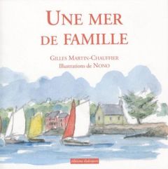 Une mer de famille - Martin-Chauffier Gilles