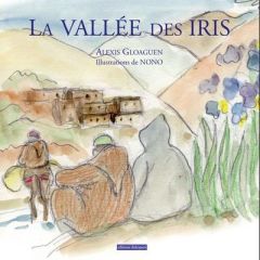 La vallée des iris - Gloaguen Alexis