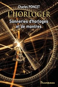 L'Horloger - Sonneries - Poncet Charles