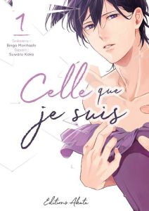 Celle que je suis Tome 1 - Morihashi Bingo - Koko Suwaru - Olivier Claire