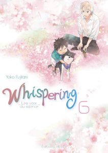 Whispering, les voix du silence Tome 6 - Fujitani Yoko - Olivier Claire - Koechlin Anaïs