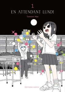 En attendant lundi Tome 1 - Abe Tomomi