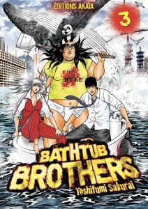 Bathtub Brothers Tome 3 - Sakurai Toshifumi