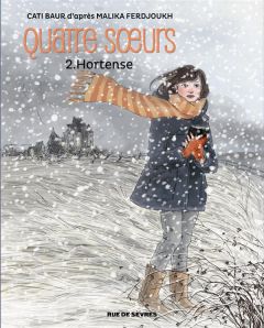 Quatre soeurs Tome 2 : Hortense - Baur Cati - Ferdjoukh Malika - Balandras Elodie