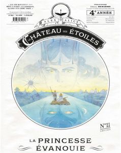 Le château des étoiles : Gazette N° 11 : La princesse évanouie - Alice Alex - Chaintrier Johan - Nikolavitch Alex -