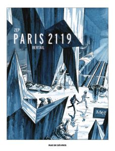 Paris 2119. Edition de luxe - BERTAIL DOMINIQUE /