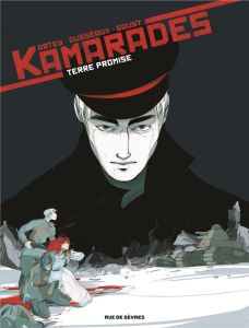 Kamarades Tome 3 : Terre promise - Abtey Benoît - Dusseaux Jean-Baptiste - Goust Maya