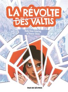 La révolte des Valtis - Knox Ostertag Molly - Shinn Sharon - Nolent Alexis