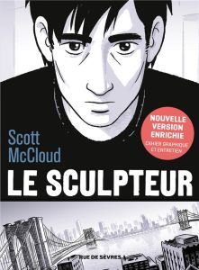 Le sculpteur. Edition revue et augmentée - McCloud Scott - Soubiran Fanny