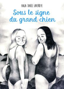 Sous le signe du grand chien - Dahle Overbye Anja - Jouffreau Sophie