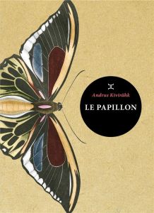 Le Papillon - Kivirähk Andrus - Ollivry Jean-Pascal