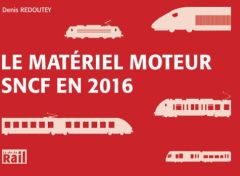 Le materiel moteur SNCF en 2016 - Redoutey Denis