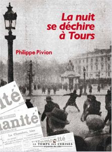 La nuit se déchire à Tours - Pivion Philippe