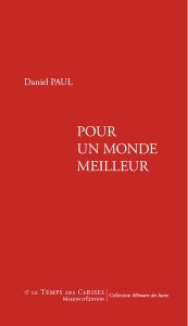 Pour un monde meilleur - Paul Daniel - Chassaigne André - Préteux Christoph