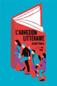 L'adhésion littéraire - Viala Alain