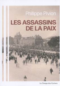 Cycle Daniel Renoult Tome 1 : Les assassins de la paix - Pivion Philippe