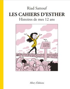 Les cahiers d'Esther Tome 3 : Histoires de mes 12 ans - Sattouf Riad