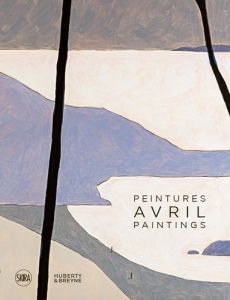 Avril. Peintures, Edition bilingue français-anglais - Landon François - McDowall Anne